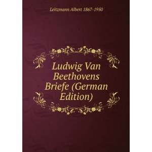   Beethovens Briefe (German Edition) Leitzmann Albert 1867 1950 Books