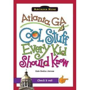   Kid Should Know (Arcadia Kids) [Paperback]: Kate Boehm Jerome: Books