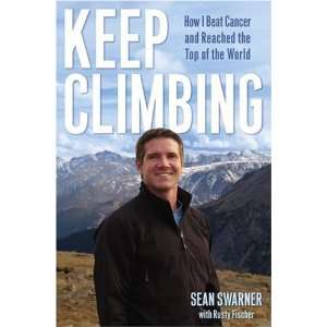 Keep Climbing How I Beat Cancer and Reached the Top of 