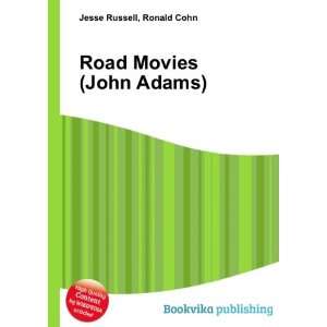  Road Movies (John Adams) Ronald Cohn Jesse Russell Books