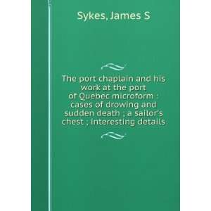   death ; a sailors chest ; interesting details James S Sykes Books