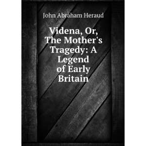   Tragedy A Legend of Early Britain John Abraham Heraud Books