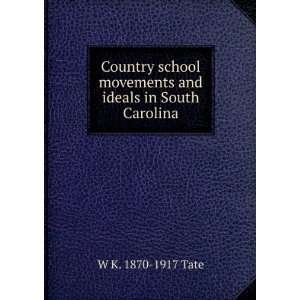  movements and ideals in South Carolina W K. 1870 1917 Tate Books