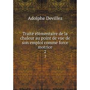   de vue de son emploi comme force motrice. 2 Adolphe Devillez Books