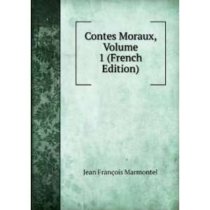  Contes Moraux, Volume 1 (French Edition) Jean FranÃ§ois 