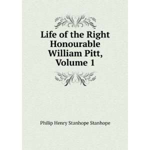  Life of the Right Honourable William Pitt, Volume 1 