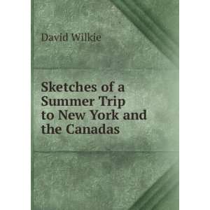   Trip to New York and the Canadas David Wilkie  Books