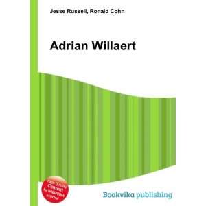  Adrian Willaert Ronald Cohn Jesse Russell Books
