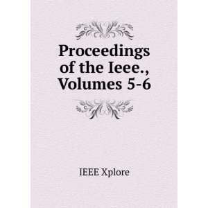  Proceedings of the Ieee., Volumes 5 6 IEEE Xplore Books