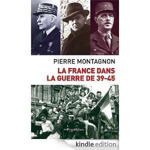 La France dans la guerre de 39 45 (HISTOIRE) (French Edition): Pierre 