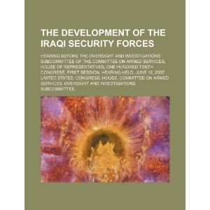  The development of the Iraqi security forces hearing 