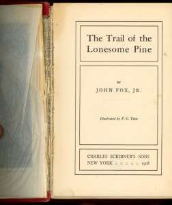 1908 THE TRAIL OF THE LONESOME PINE John Fox Jr.  