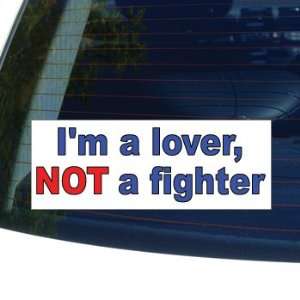  IM A LOVER, NOT A FIGHTER   Window Bumper Laptop Sticker 