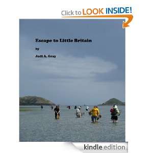 Escape to Little Britain Judi A. Gray  Kindle Store