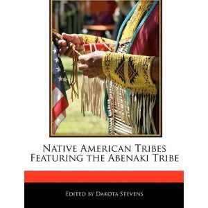  Native American Tribes Featuring the Abenaki Tribe 