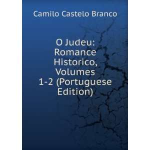 Judeu Romance Historico, Volumes 1 2 (Portuguese Edition) Camilo 