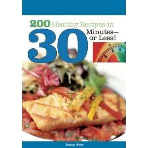  200 Healthy Recipes in 30 Minutes or Less [Paperback 