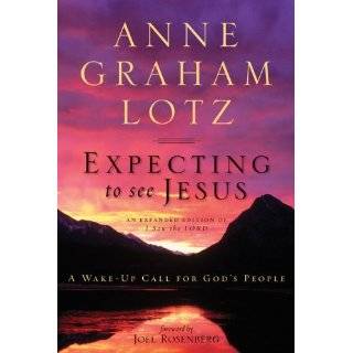 Expecting to See Jesus A Wake Up Call for Gods People by Anne Graham 