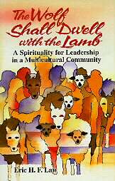The Wolf Shall Dwell With the Lamb A Spirituality for Leadership in a 