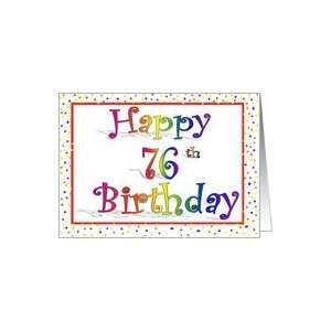  Happy 76th Birthday Card Rainbow with Confetti Border 