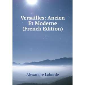    Ancien Et Moderne (French Edition) Alexandre Laborde Books