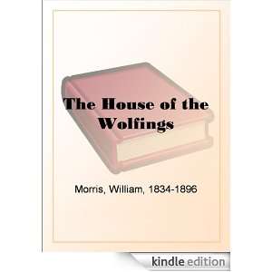 The House of the Wolfings William Morris  Kindle Store