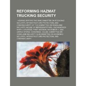  Reforming HAZMAT trucking security  hearing before the 