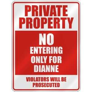   PRIVATE PROPERTY NO ENTERING ONLY FOR DIANNE  PARKING 