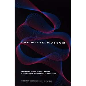 The Wired Museum Emerging Technology and Changing Paradigms 