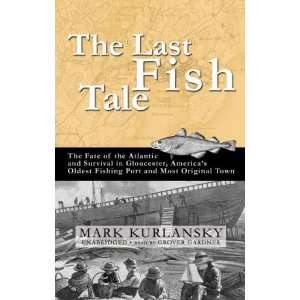  Last Fish Tale: The Fate of the Atlantic and Survival in Gloucester 