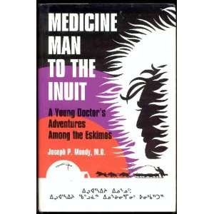  MEDICINE MAN TO THE INUIT. Books
