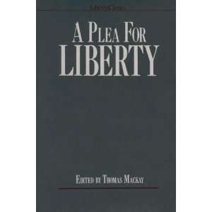 Plea for Liberty An Argument Against Socialism and Socialistic 