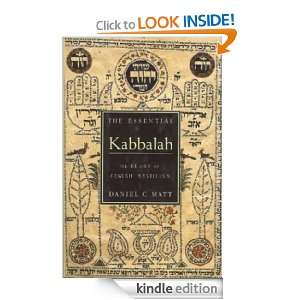 The Essential Kabbalah The Heart of Jewish Mysticism Daniel C. Matt 