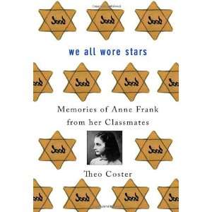   of Anne Frank from Her Classmates [Hardcover]: Theo Coster: Books