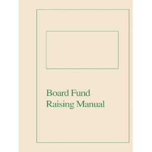  Board Fund Raising Manual (9780834204058) Aspen Aspen 