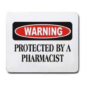  WARNING PROTECTED BY PHARMACIST Mousepad: Office Products