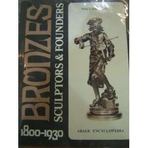  Bronzes Sculptors & Founders 1800 1930 Volume Three 