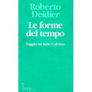  Le forme del tempo: Saggio su Italo Calvino (Italian 