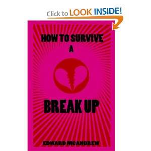  How to Survive a Break Up (9781409278993) Edward McAndrew 