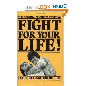  Fight For Your Life The Secrets Of Street Fighting 