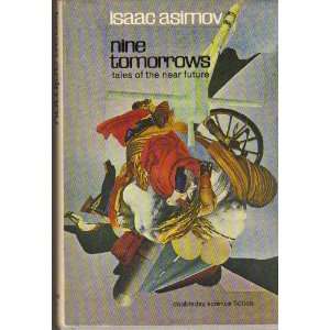  Nine Tomorrows, Tales of the Near Future Isaac Asimov 