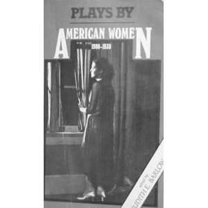  Plays by American Women 1900 1930 (9780879102258) Books