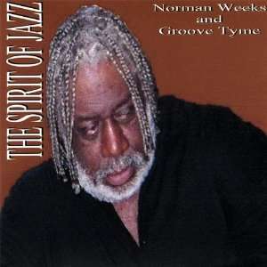 Spirit of Jazz Norman Weeks & Groove Tyme Music
