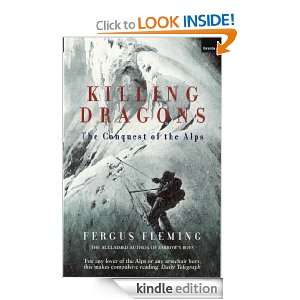 Killing Dragons The Conquest of the Alps Fergus Fleming  