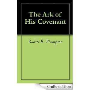 The Ark of His Covenant: Robert B. Thompson, Audrey Thompson, David 