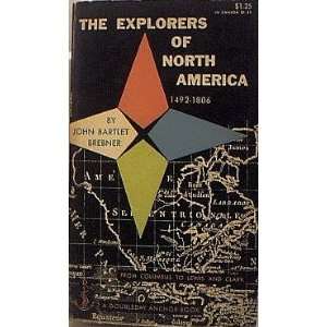  The Explores Of North America 1492 1806 John Brebner 