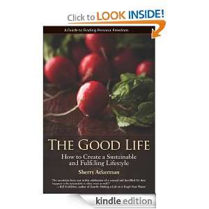 The Good Life How to Create a Sustainable and Fulfilling Lifestyle 