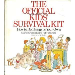 The Official Kids Survival Kit How to Do Things on Your 