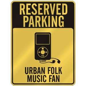  RESERVED PARKING  URBAN FOLK MUSIC FAN  PARKING SIGN 