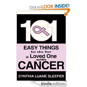 101 Easy Things to do for a Loved One with Cancer Cynthia Sleeper 
